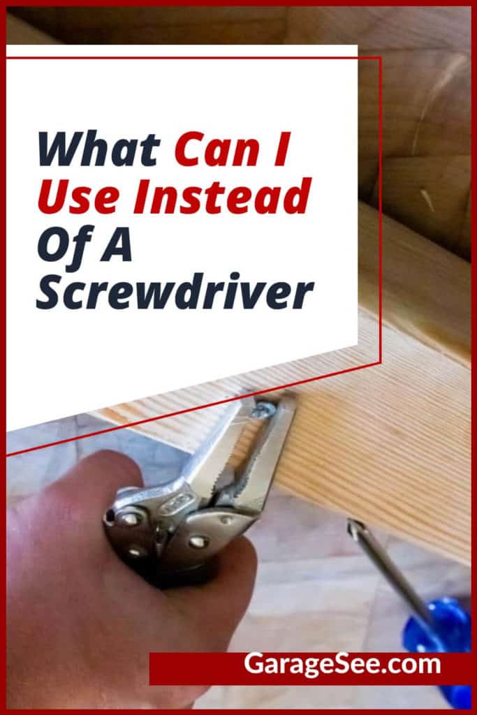 What Can I Use Instead Of A Screwdriver