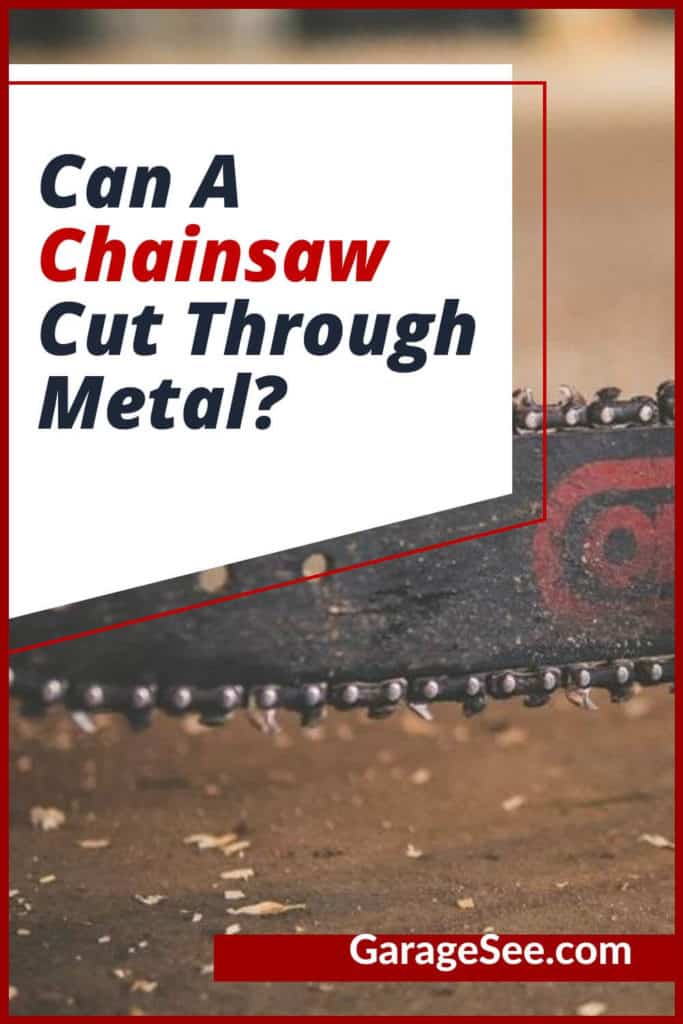 Can A Chainsaw Cut Through Metal?
