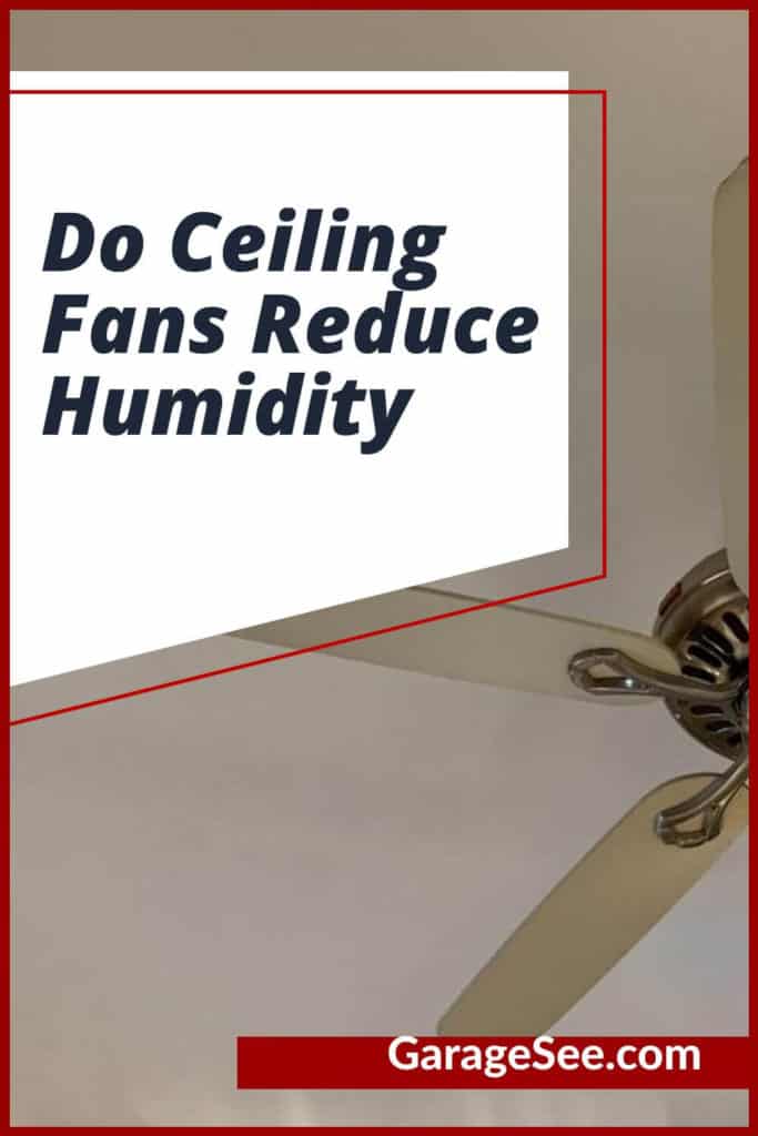 Do Ceiling Fans Reduce Humidity