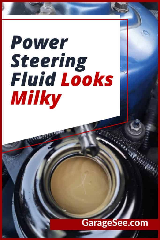 Power Steering Fluid Looks Milky