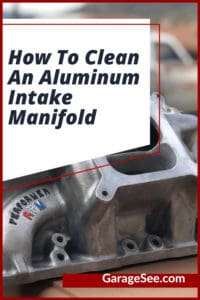 How To Clean An Aluminum Intake Manifold