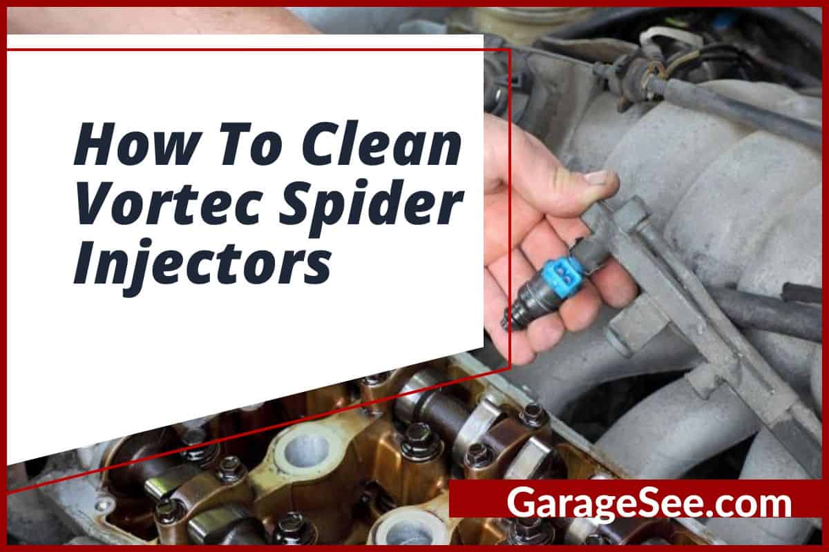 How To Clean Vortec Spider Injectors