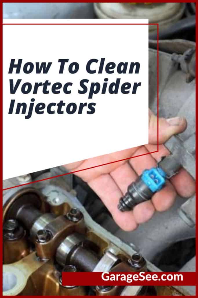 How To Clean Vortec Spider Injectors