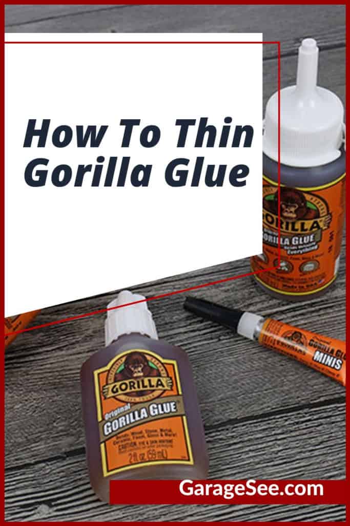 How To Thin Gorilla Glue