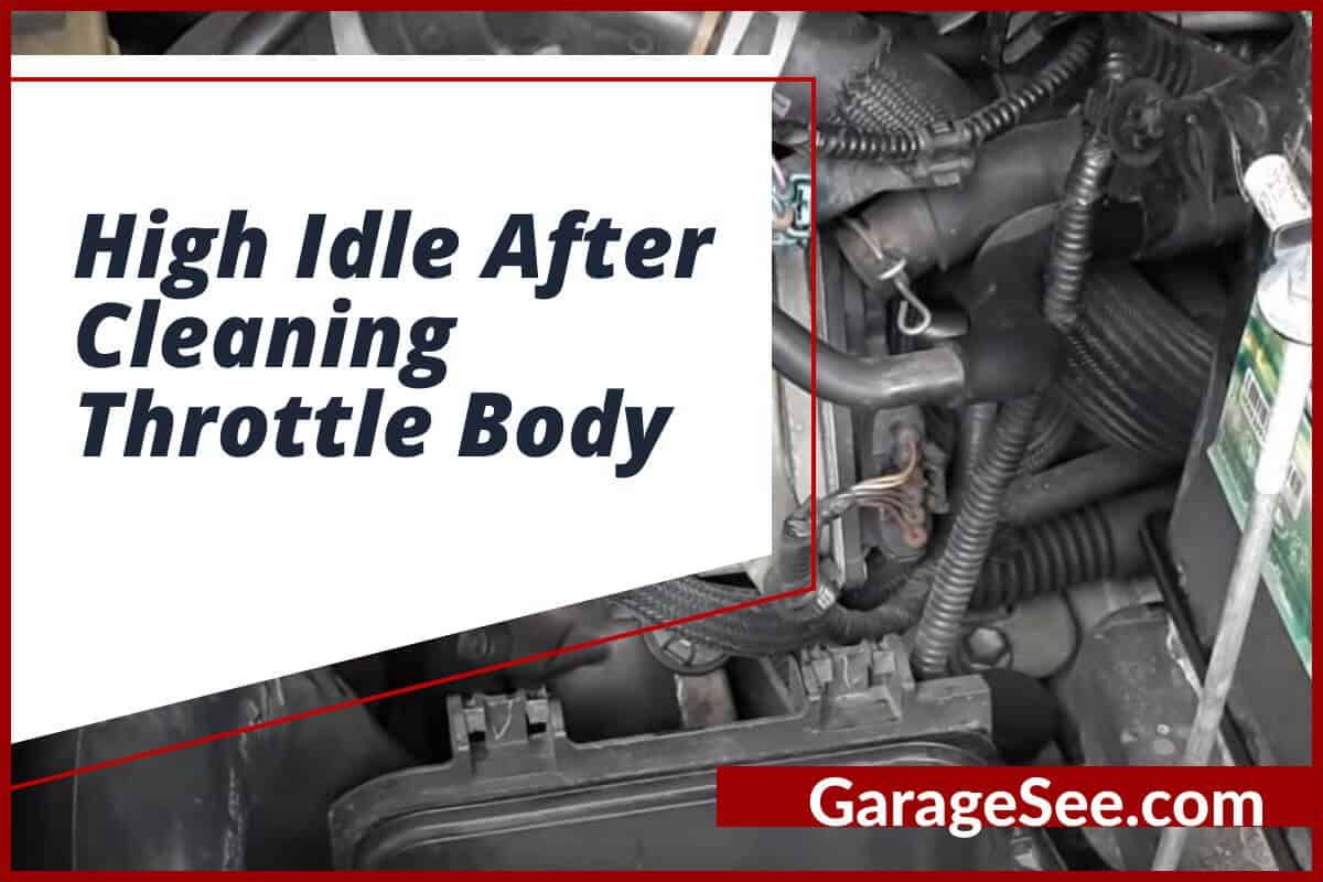 High Idle After Cleaning Throttle Body