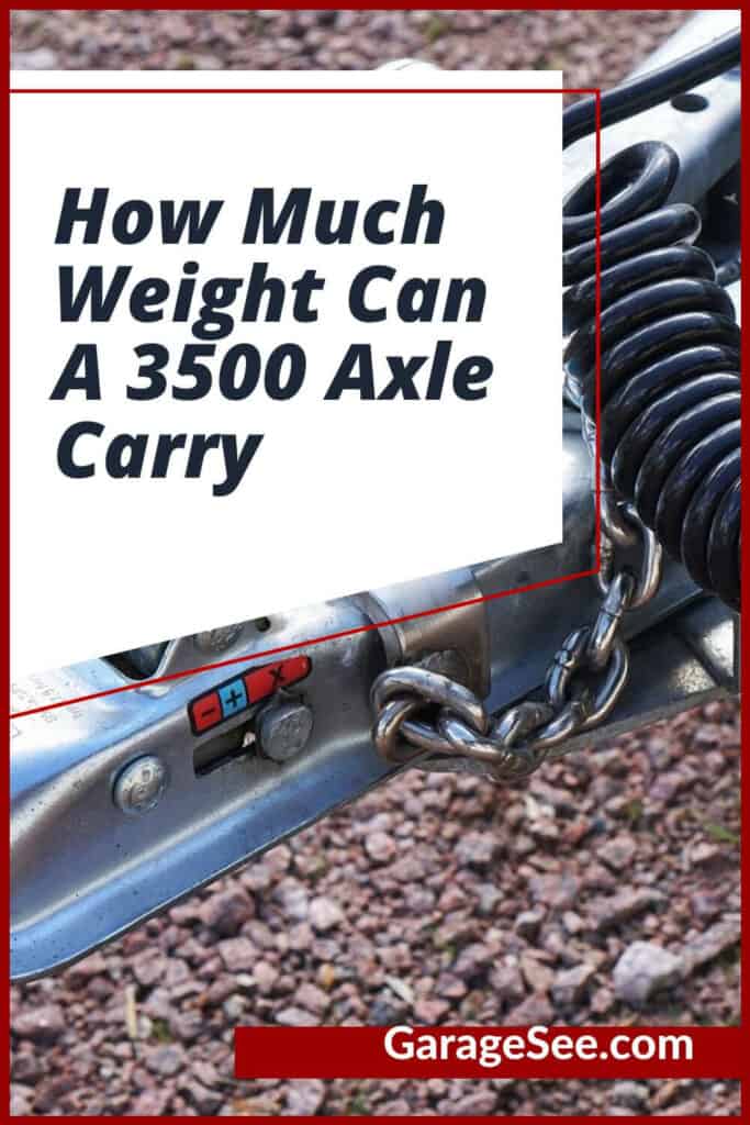 How Much Weight Can A 3500 Axle Carry