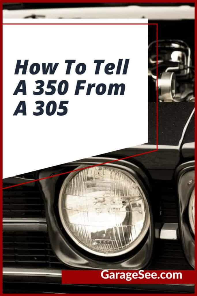 How To Tell A 350 From A 305null