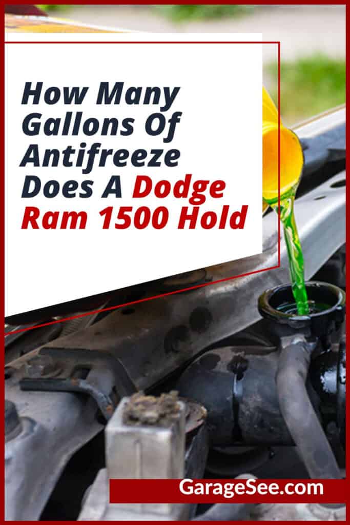 How Many Gallons Of Antifreeze Does A Dodge Ram 1500 Hold