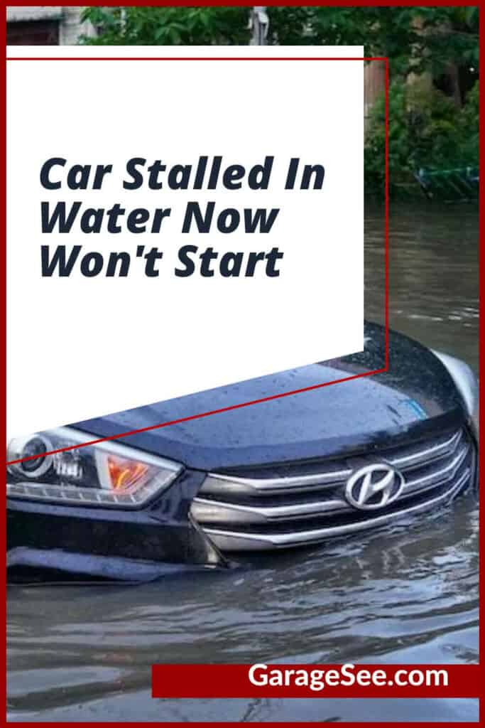 Car Stalled In Water Now Won't Start