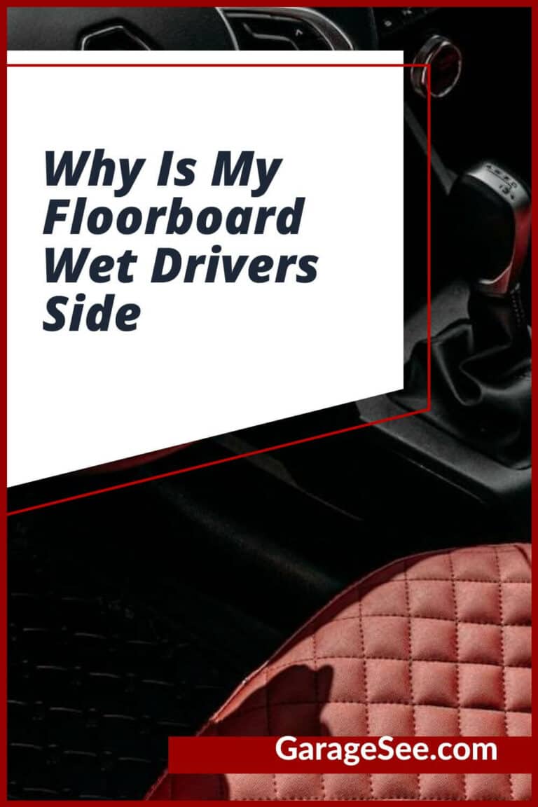Why Is My Floorboard Wet Drivers Side