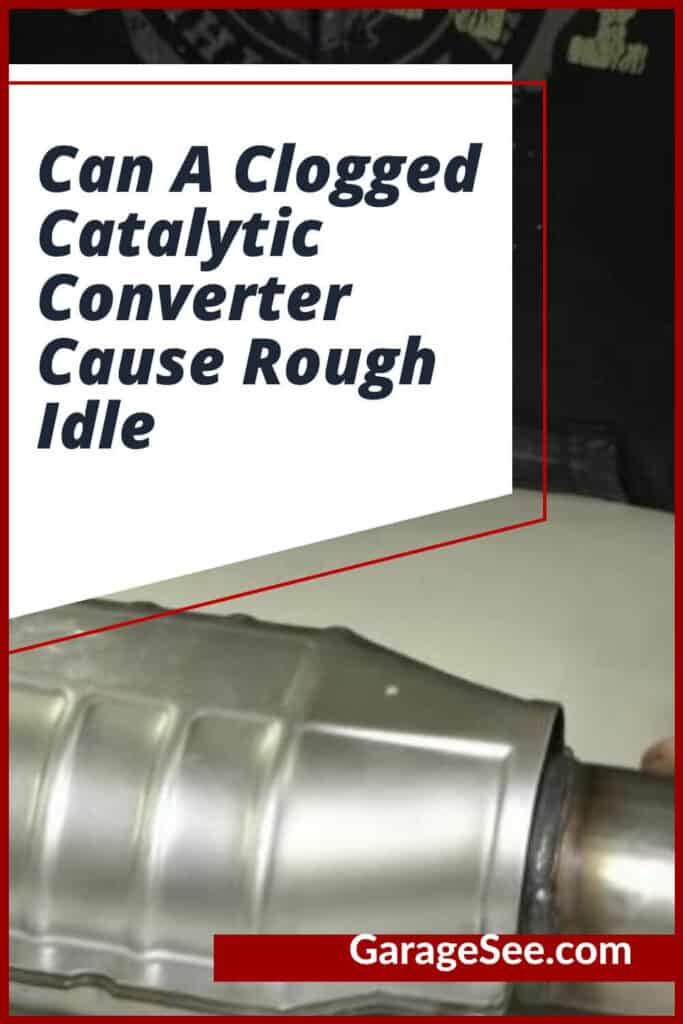Can A Clogged Catalytic Converter Cause Rough Idle