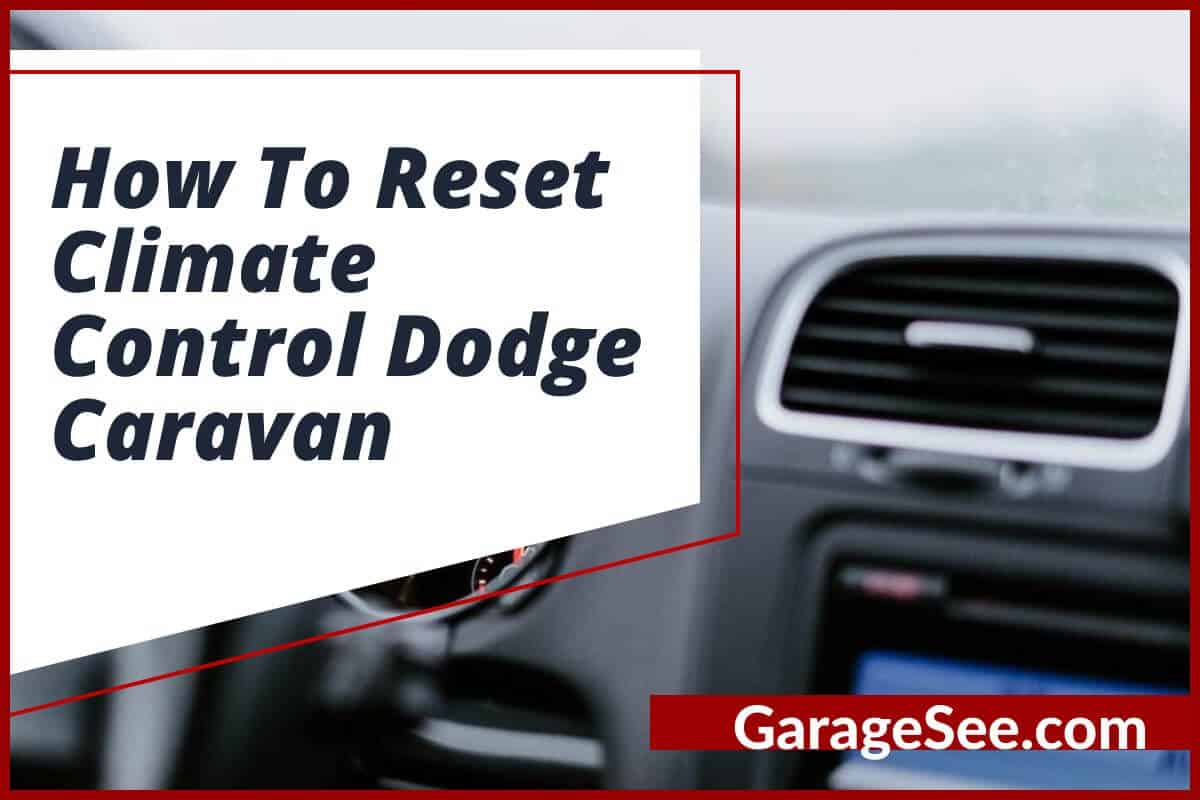How To Reset Climate Control 2013 Dodge Grand Caravan