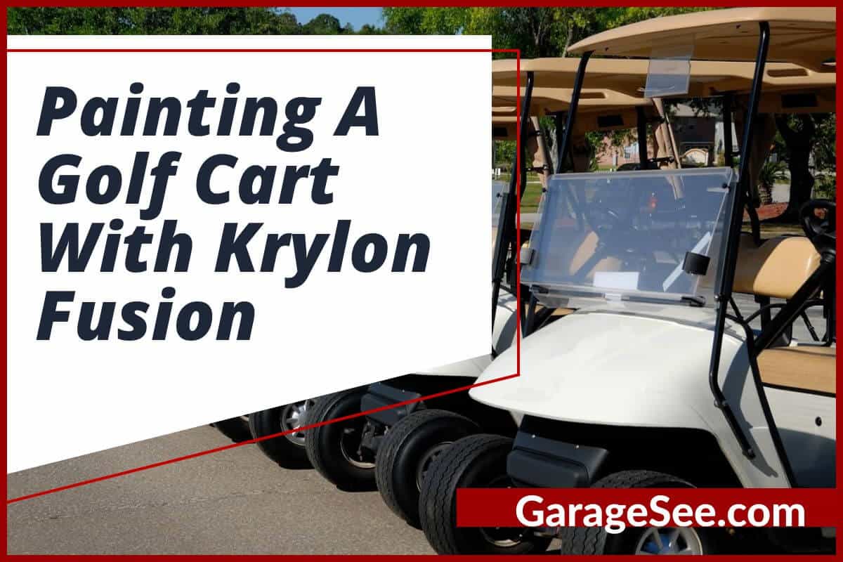 Painting A Golf Cart With Krylon Fusion