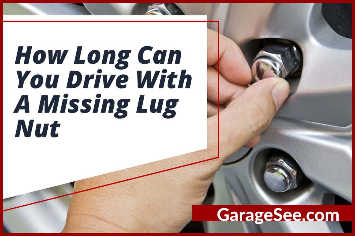 How Long Can You Drive With A Missing Lug Nut