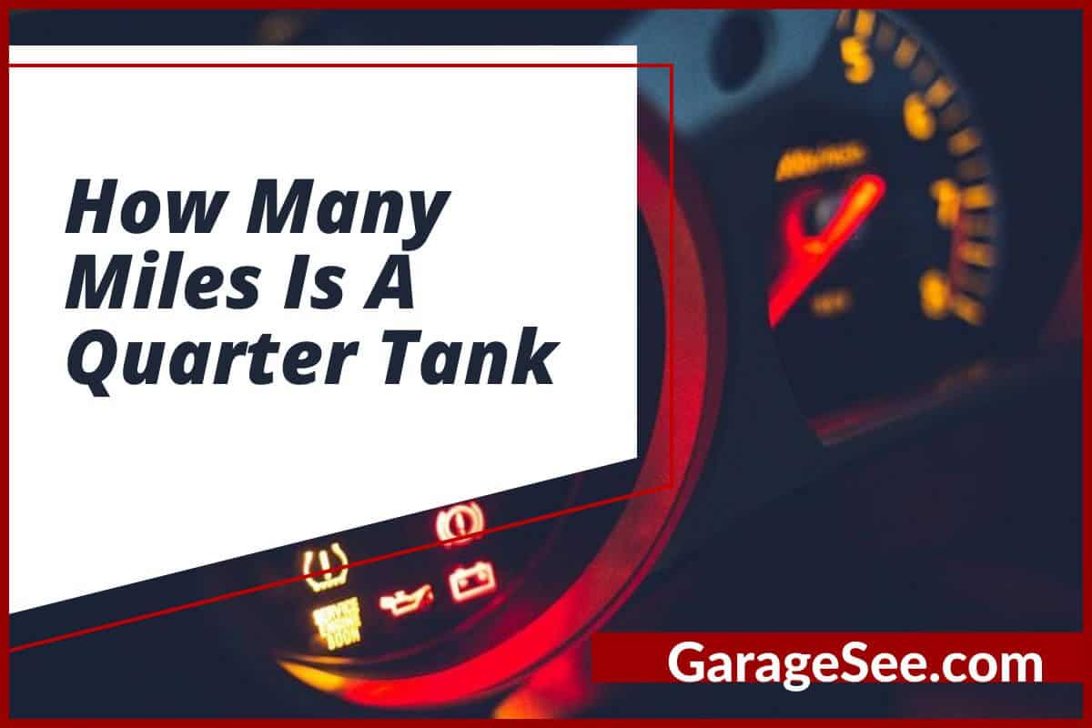 How Many Miles Is A Quarter Tank