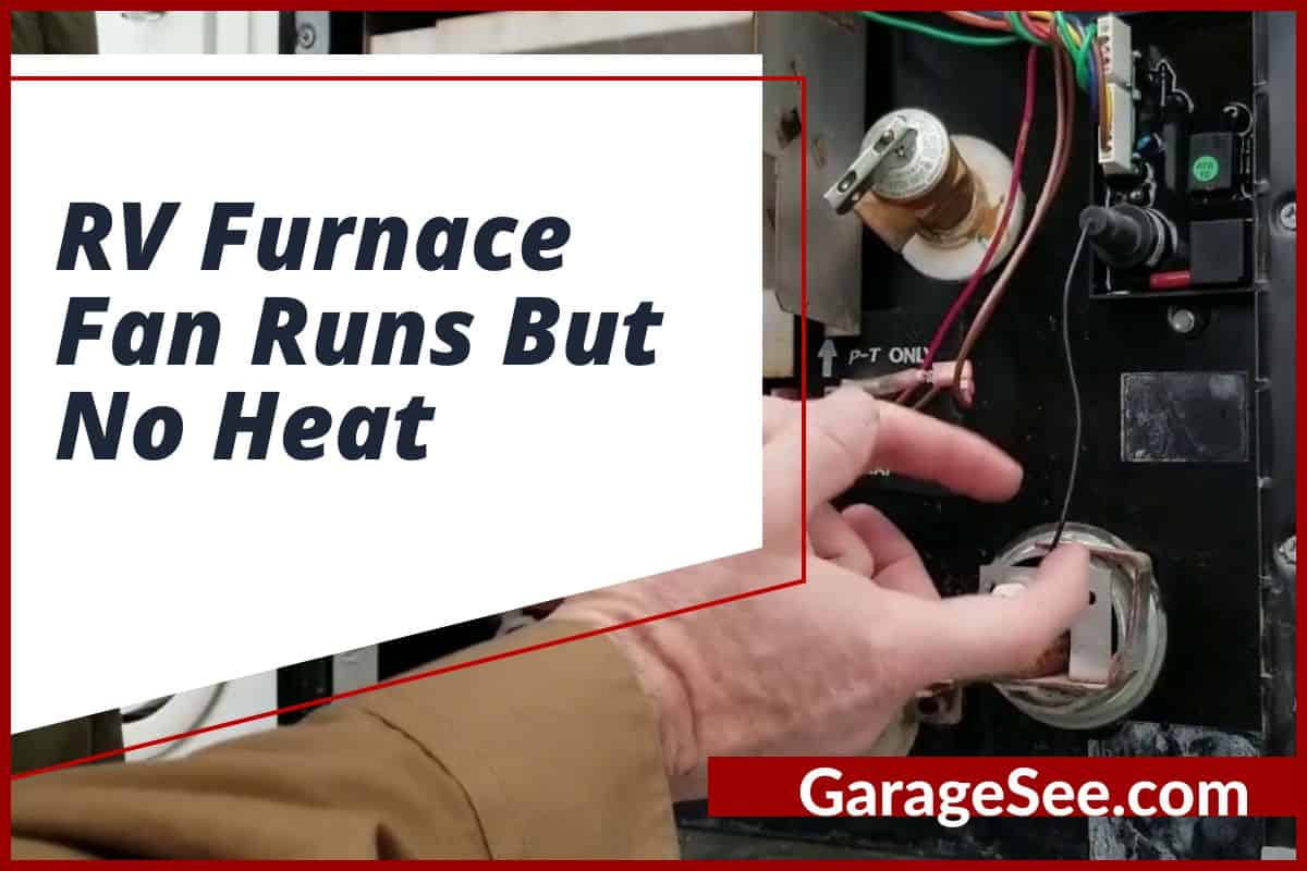 RV Furnace Fan Runs But No Heat
