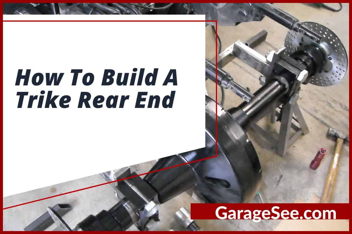 How To Build A Trike Rear End